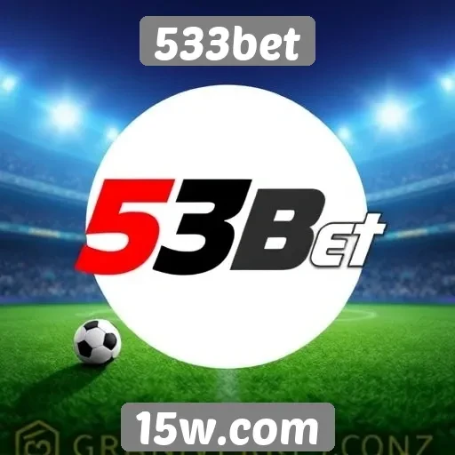Plataforma 533bet é destaque em apostas esportivas